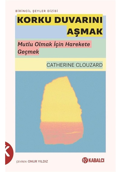 Korku Duvarını Aşmak & Mutlu Olmak İçin Harekete Geçmek / Cath...