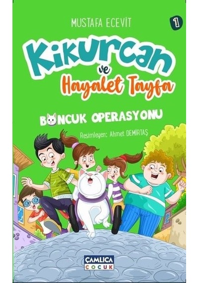 Kikurcan ve Hayalet Tayfa 1 - Boncuk Operasyonu - Mustafa Ecevit - Çamlıca Çocuk Yayınları