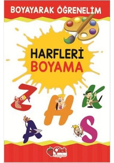 Boyayarak Öğrenelim - Harfleri Boyama- Çilek Kitaplar