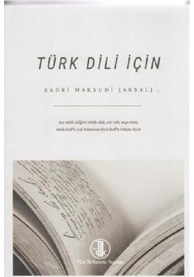Türk Dili İçin  - Sadri Maksudi Arsal  - Türk Dil Kurumu Yayınları