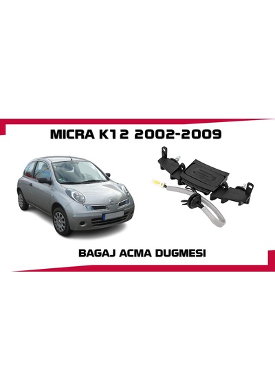Nıssan Mıcra Bagaj Acma Dugmesı K12 2002-2009
