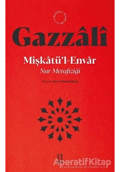 Miskatul-Envar - Nur Metafizigi - İmam Gazali - Ketebe