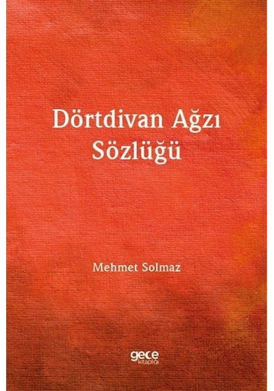 Dörtdivan Ağzı Sözlüğü / Mehmet Solmaz