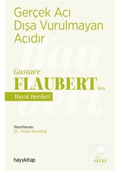 Mercankitap Gerçek Acı Dışa Vurulmayan Acıdır - Gustave Flaubert'Den Hayat .