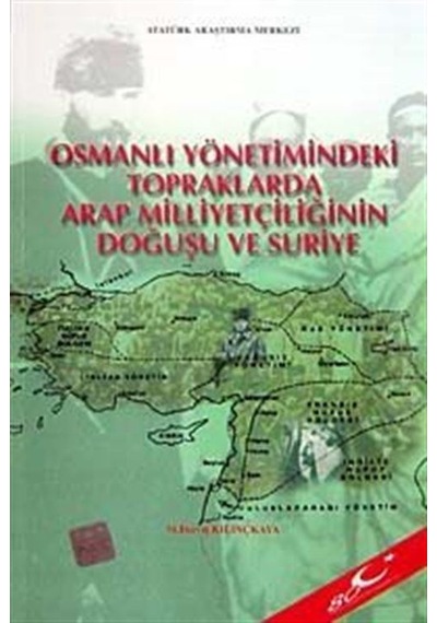 Osmanlı Yönetimindeki Topraklarda Arap Milliyetçiliğinin Doğuş...