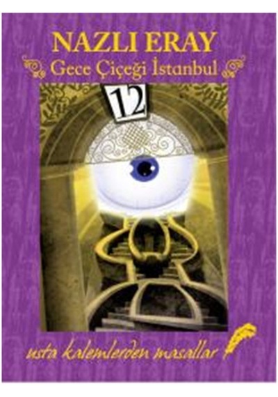 Usta Kalemlerden Masallar Gece Çiçeği İstanbul - Nazlı Eray - Doğan ve Egmont Yayıncılık