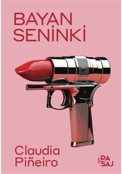 Bayan Seninki - Claudia Pineiro - Yan Pasaj