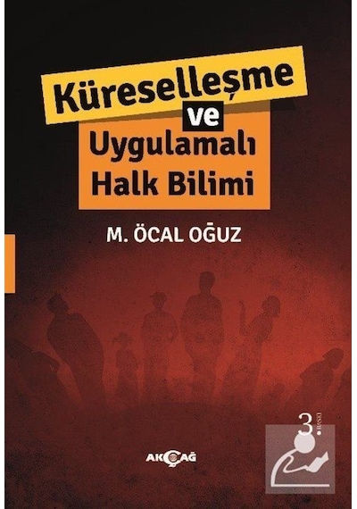 Küreselleşme ve Uygulamalı Halkbilimi - Emin Bebek - Akçağ Yayınları
