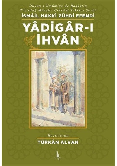 Yadigar-ı İhvan - İsmail Hakkı Zühdi Efendi - H Yayınları