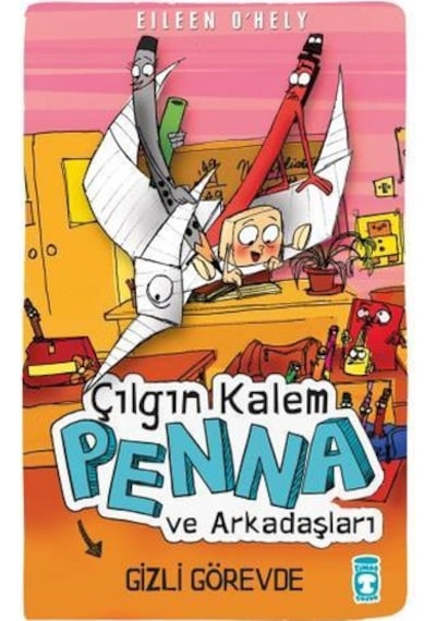 Çılgın Kalem Penna ve Arkadaşları, Gizli Görevde-Eileen Ohely - Timaş Çocuk