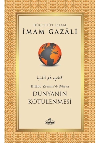 Dünyanın Kötülenmesi - İmam Gazali - Ravza Yayınları
