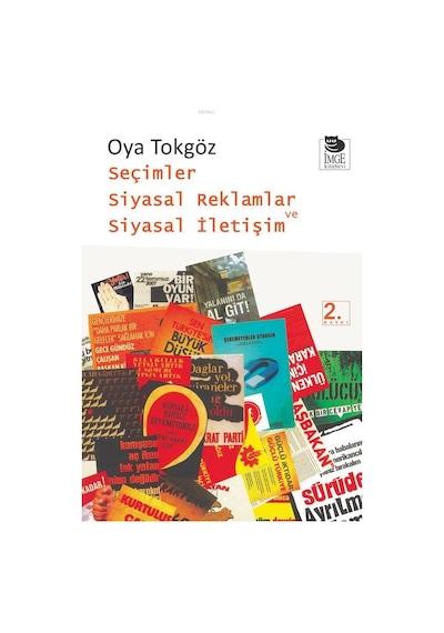 Seçimler Siyasal Reklamlar ve Siyasal İletişim - Oya Tokgöz - İmge Kitabevi