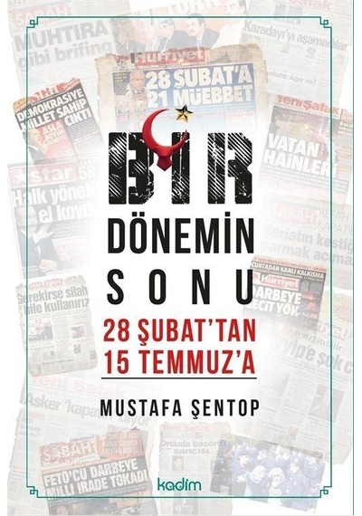 Bir Dönemin Sonu 28 Şubat'tan 15 Temmuz'a / Mustafa Şentop