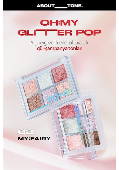 About Tone 6’Lı Yoğun Glitter Paleti Oh My Glitter Pop 02 My Fairy 02 My Faıry