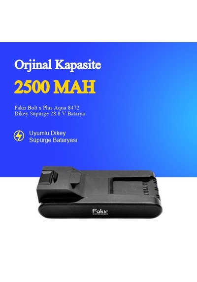 Fakir Bolt X Plus Aqua 8472 Dikey Süpürge 2500 Mah 28.8 V Batarya  Uyumlu Uzun Ömürlü, Yüksek Performans Pil