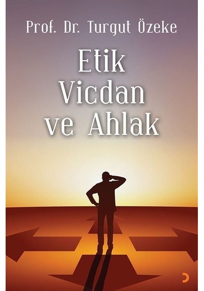 Etik, Vicdan Ve Ahlak / Turgut Özeke