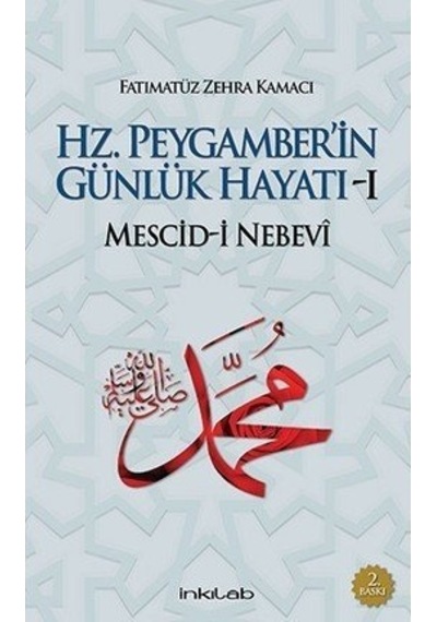 Hz. Peygamber'in Günlük Hayatı -1  - Fatımatüz Zehra Kamacı  - İnkılab Yayınları