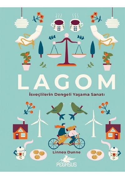 Lagom - İsveçlilerin Dengeli Yaşama Sanatı ciltli