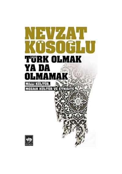 Türk Olmak Ya Da Olmamak - Nevzat Kösoğlu - Ötüken Neşriyat