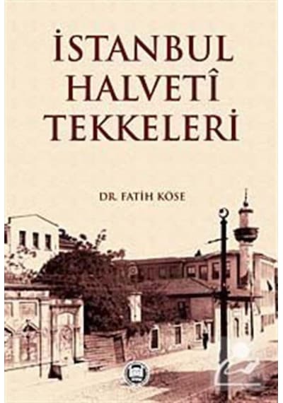 İstanbul Halveti Tekkeleri - Eren Sakız - M. Ü. İlahiyat Fakültesi Vakfı Yayı