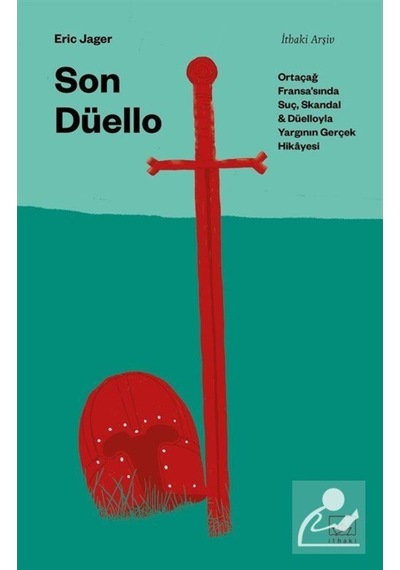 Son Düello: Ortaçağ Fransa'Sında Suç, Skandal Ve Düelloyla Yar... 9786258475111