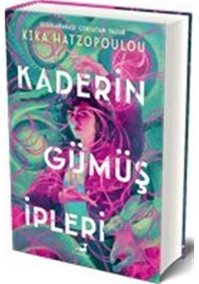 Kaderin Gümüş İpleri Ciltli / Kika Hatzopoulou