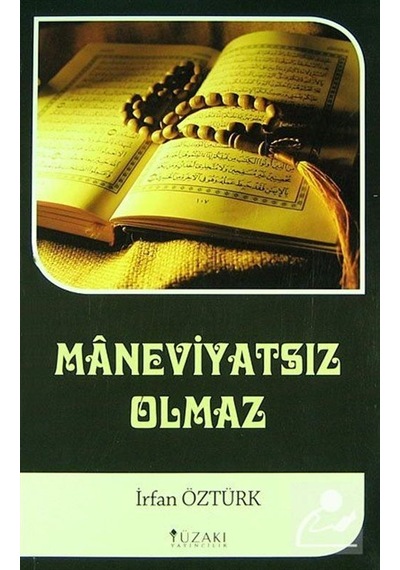 Maneviyatsız Olmaz - İrfan Öztürk - Yüzakı Yayıncılık