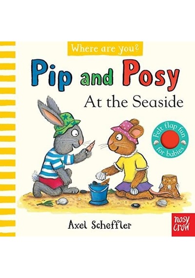 Pip and Posy, Where Are You? At the Seaside - Camilla Reid - NOSY CROW