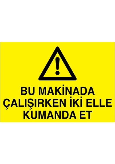 Bu Makinada Çalışırken... Uyarı Tabelası - 50x70 Alüminyum Kompozit Panel - M112