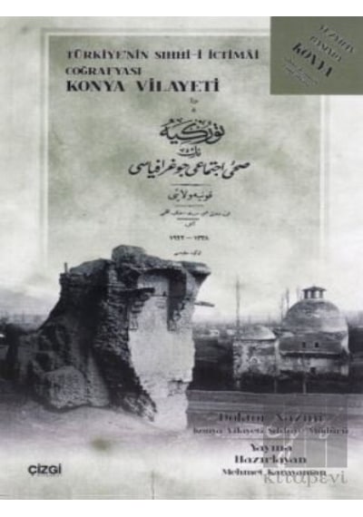 Türkiye'nin Sıhhi-i İctimai Coğrafyası Konya Vilayeti- Çizgi Kitabevi