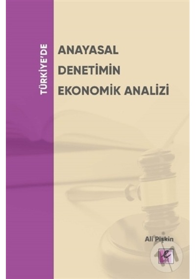 Türkiye'de Anayasal Denetimin  Ekonomik Analizi