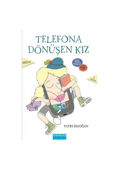 Telefona Dönüşen Kız - Fatih Erdoğan - Mavi Bulut Yayıncılık