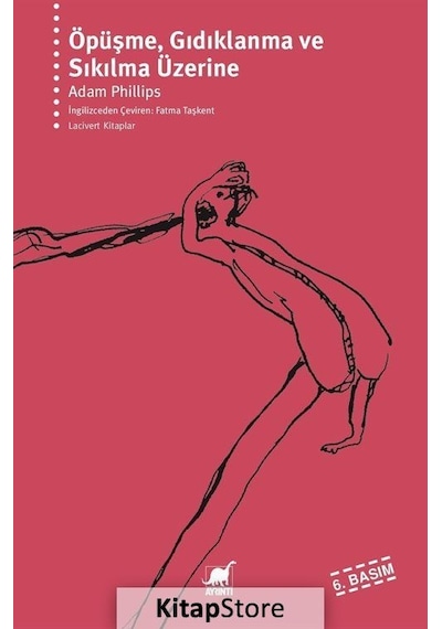 Öpüşme. Gıdıklanma ve Sıkılma Üzerine / Adam Phillips