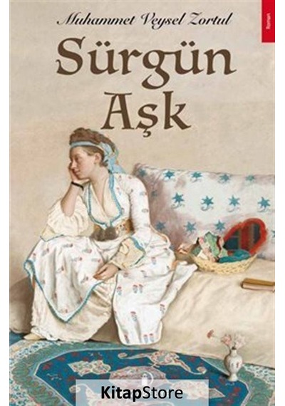 Sürgün Aşk - Muhammet Veysel Zortul - İskenderiye Yayınları