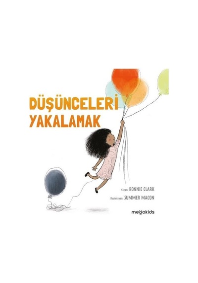 Düşünceleri Yakalamak - Bonnie Clark - Megakids Yayıncılık