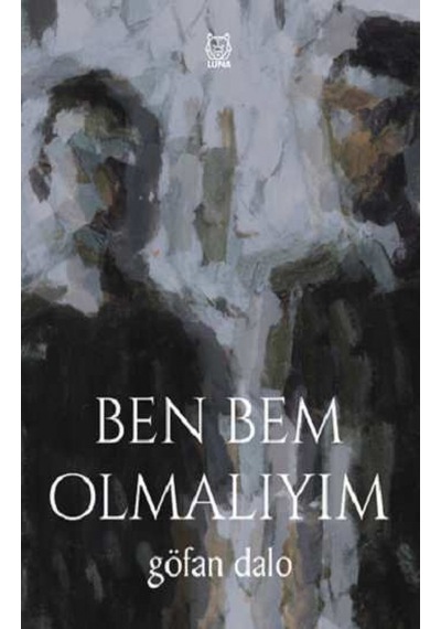 Ben Bem Olmalıyım - Göfan Dalo - Luna Yayınları