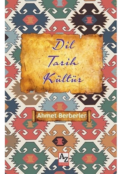 Dil Tarih Kültür - Ahmet Berberler - AZ Akademi