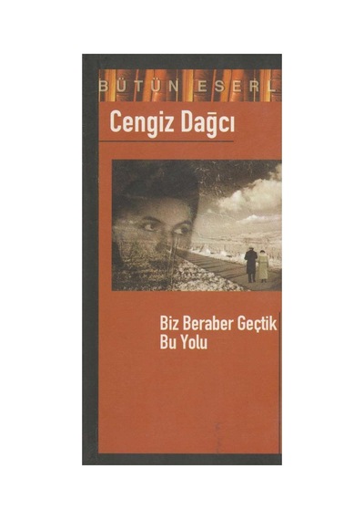 Biz Beraber Geçtik Bu Yolu - Cengiz Dağcı