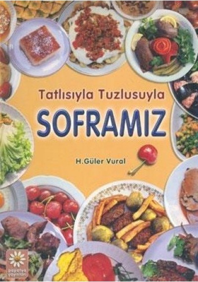 Tatlısıyla Tuzlusuyla Soframız - H. Güler Vural - Elit Kültür