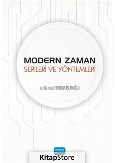 Modern Zaman Serileri ve Yöntemleri  - Ebrucan İslamoğlu  - Nobel Akademik Yayıncılık