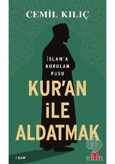 Kur'an ile Aldatmak -İslam'a Kurulan Pusu  - Cemil Kılıç  - Kırmızı Kedi