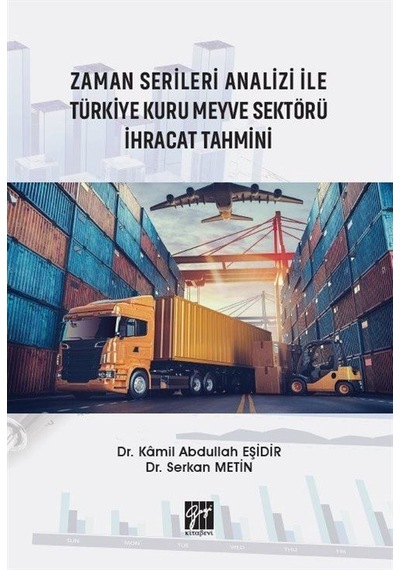 Zaman Serileri Analizi ile Türkiye Kuru Meyve Sektörü İhracat ...
