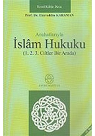 Anahatlarıyla İslam Hukuku (1.2.3. Ciltler Bir Arada) / Prof. ...