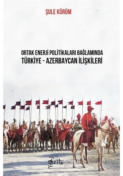 Ortak Enerji Politikaları Bağlamında Türkiye - Azebaycan İlişk...