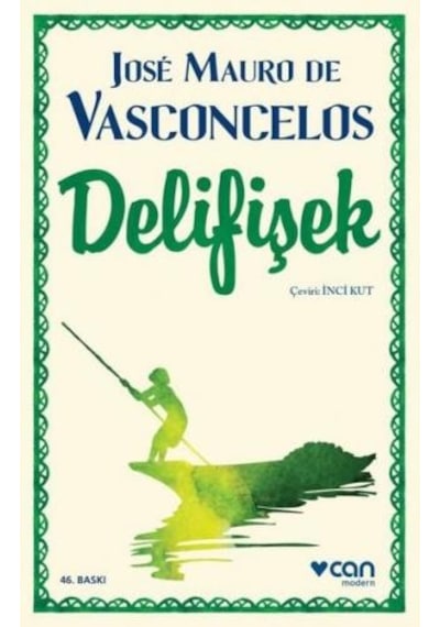 Delifişek - Jose Mauro De Vasconcelos - Can Çocuk Yayınları