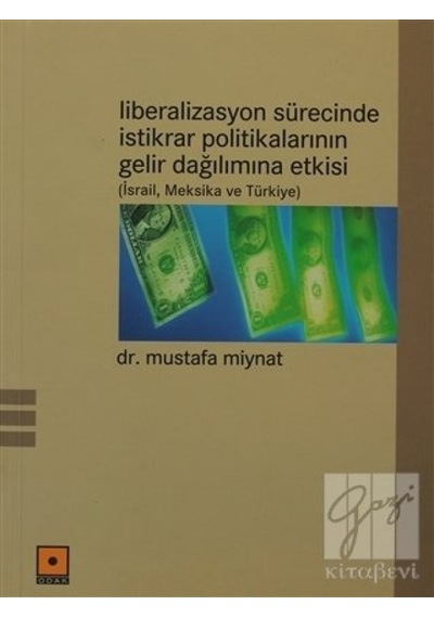 Liberalizasyon Sürecinde İstikrar Politikalarının Gelir Dağılımına Etkisi  - Mustafa Miynat  - Odak Yayınları