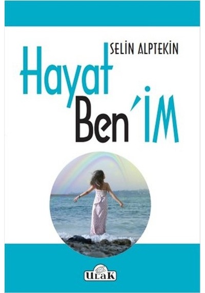 Hayat Benim - Selin Alptekin - Ulak Yayıncılık