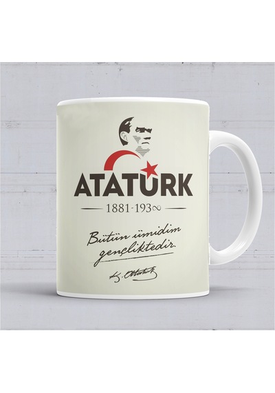 Mustafa Kemal Atatürk Bütün Ümidim Gençliktedir Kupa Bardak Karışık