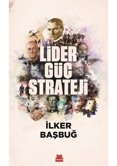 Lider, Güç, Strateji / İlker Başbuğ