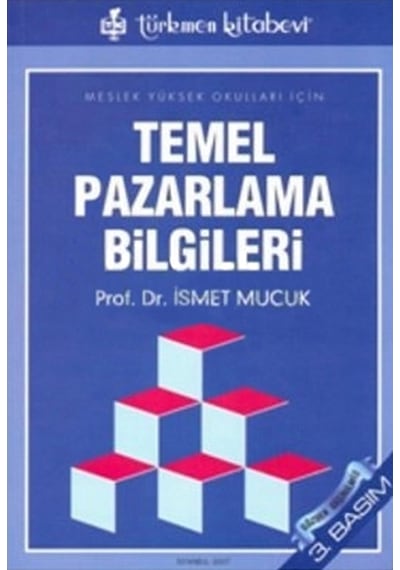 Temel Pazarlama Bilgileri - İsmet Mucuk - Türkmen Kitabevi